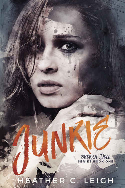 Junkie (Broken Doll #1) by Heather  C. Leigh