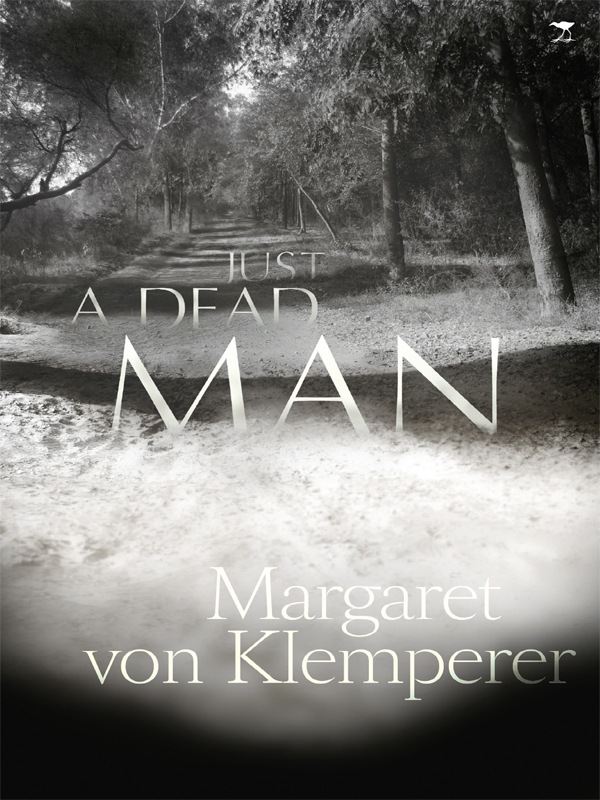 Just a Dead Man (2012) by Margaret von Klemperer