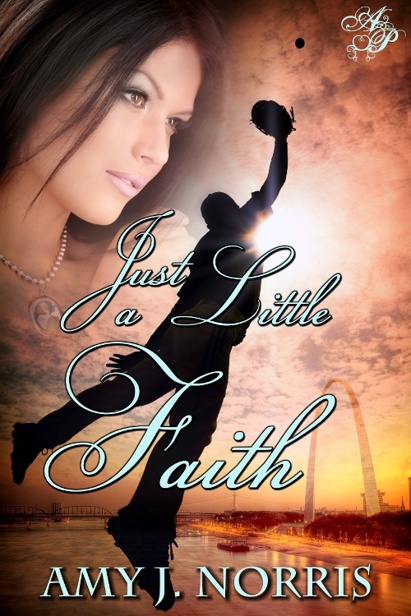 Just a Little Faith by Amy J. Norris