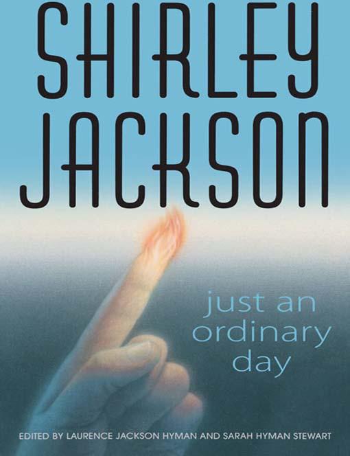Just an Ordinary Day: The Uncollected Stories of Shirley Jackson by Shirley Jackson