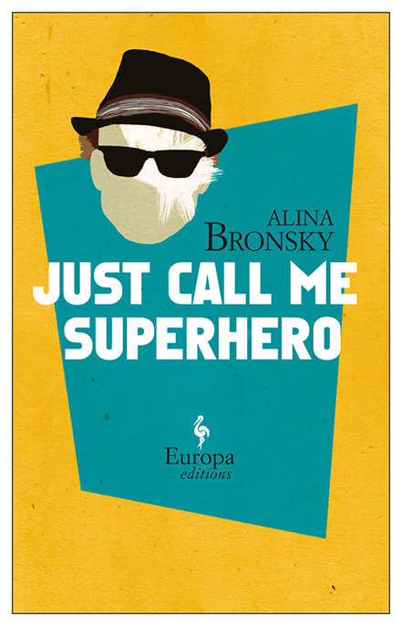 Just Call Me Superhero by Alina Bronsky