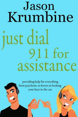 Just Dial 911 for Assistance (2000) by Jason Krumbine