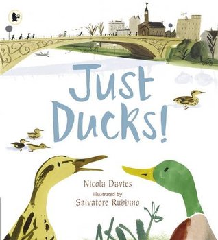 Just Ducks!. Nicola Davies (2013)