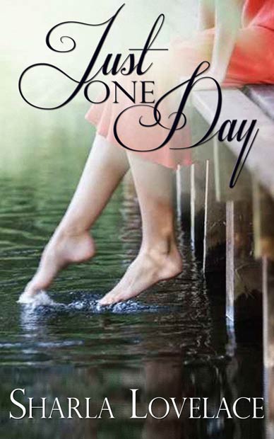 Just One Day (2012) by Sharla Lovelace