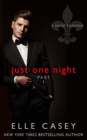 Just One Night, Part 1 (2014) by Elle Casey