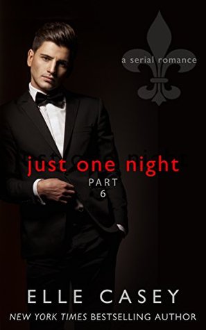 Just One Night, Part 6 (2014) by Elle Casey