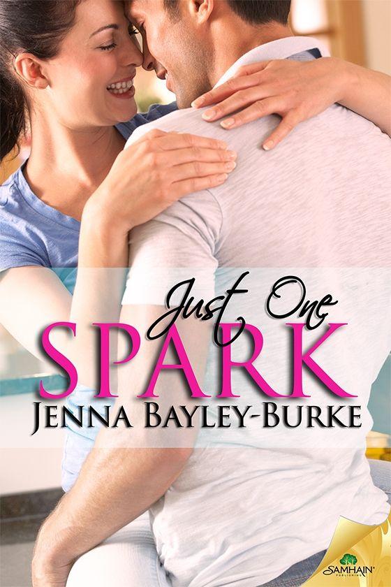 Just One Spark by Jenna Bayley-Burke