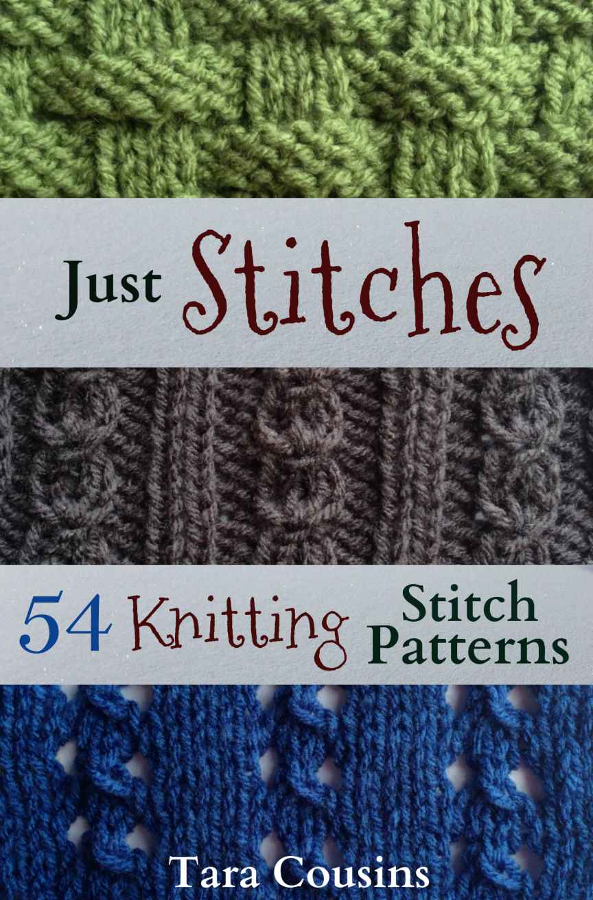 Just Stitches: 54 Knitting Stitch Patterns by Tara Cousins