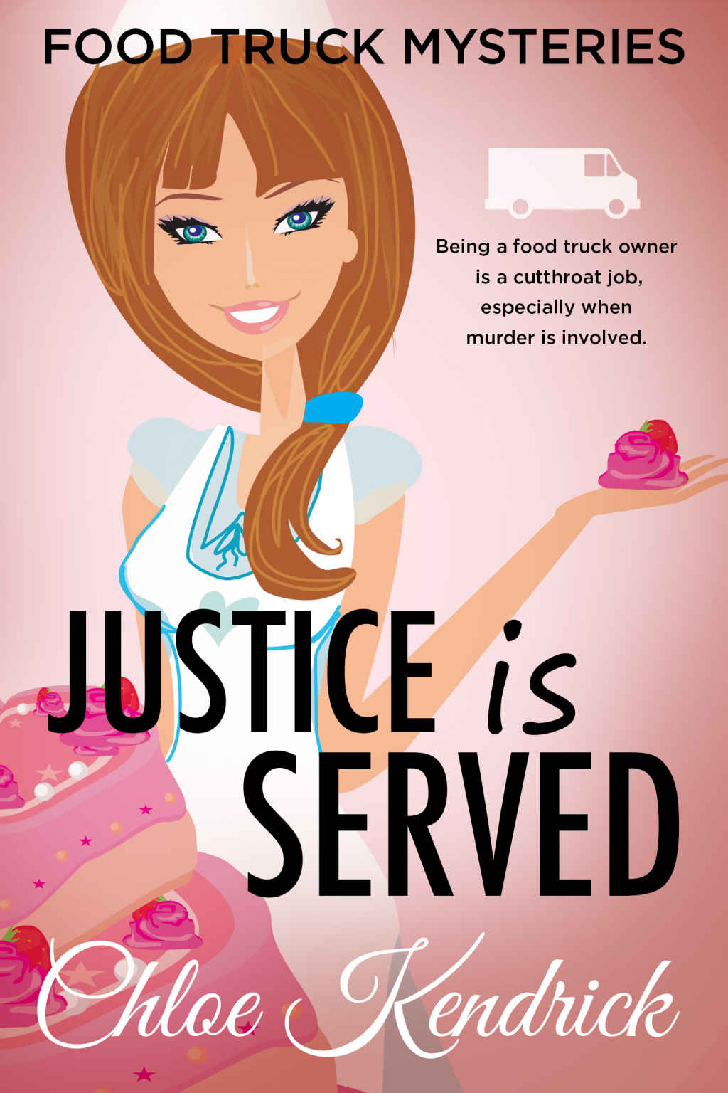 JUSTICE Is SERVED (Food Truck 7) by Chloe Kendrick