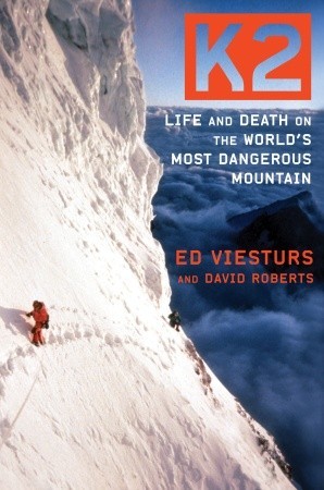 K2: Life and Death on the World's Most Dangerous Mountain (2009) by Ed Viesturs