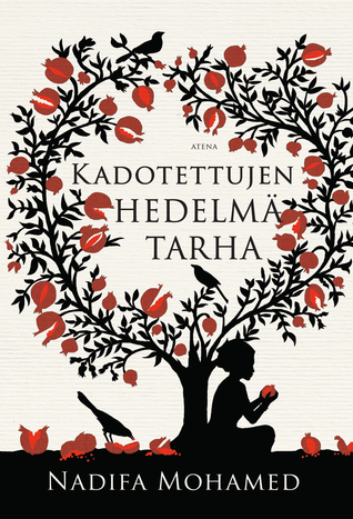 Kadotettujen hedelmätarha (2014) by Nadifa Mohamed