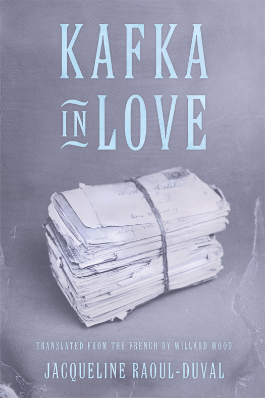 Kafka in Love (2012) by Jacqueline Raoul-Duval