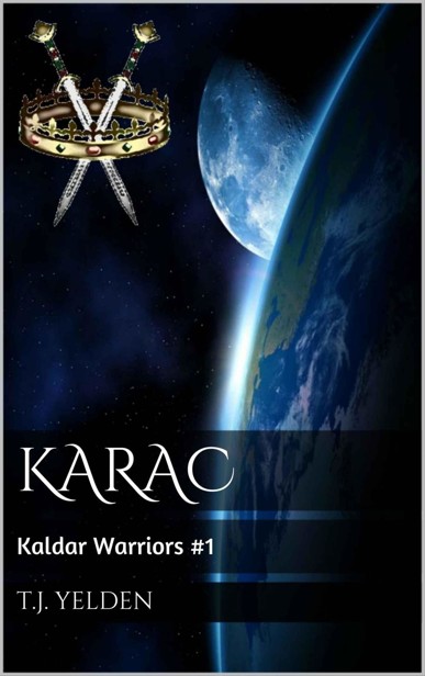 Karac: Kaldar Warriors #1 by T.J. Yelden