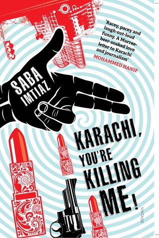 Karachi, You're Killing Me! (2014) by Saba Imtiaz