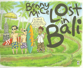 Kartun Benny & Mice: Lost in Bali (2008) by Benny Rachmadi