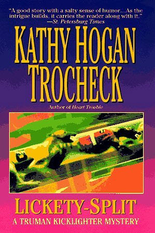 Kathy Hogan Trocheck - Truman Kicklighter 01 - Lickety-Split by Kathy Hogan Trocheck