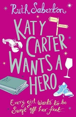 Katy Carter Wants a Hero by Ruth Saberton