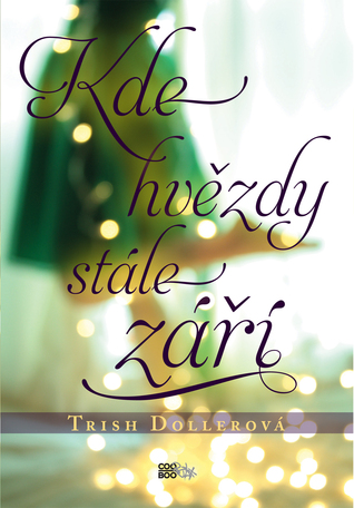 Kde hvězdy stále září (2014) by Trish Doller