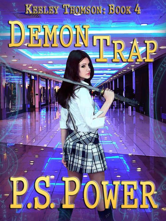 Keeley Thomson (Book 4): Demon Trap by Power, P.S.