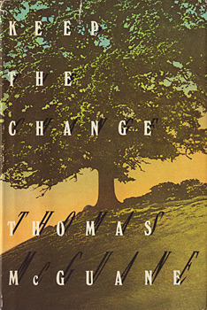 Keep the Change (1989) by Thomas McGuane