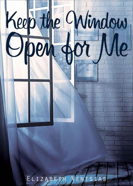 Keep the Window Open for Me by Elizabeth Ventsias