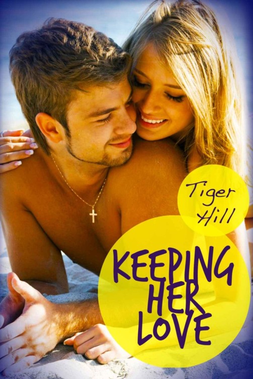 Keeping Her Love by Tiger Hill