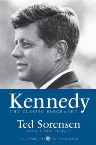 Kennedy: The Classic Biography by Ted Sorensen