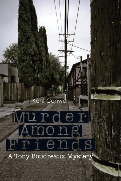 Kent Conwell - Tony Boudreaux 12 - Murder Among Friends