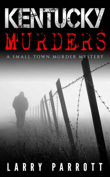 Kentucky Murders: A Small Town Murder Mystery by Larry Parrott