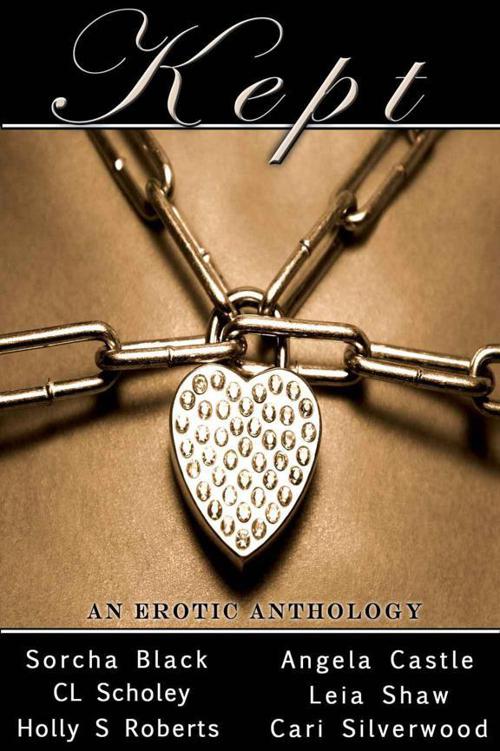 Kept: An Erotic Anthology by Sorcha Black