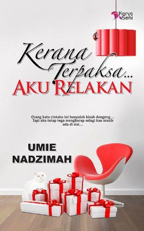 Kerana Terpaksa... Aku Relakan (2012) by Umie Nadzimah