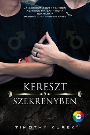 Kereszt a szekrényben (2013) by Timothy Kurek