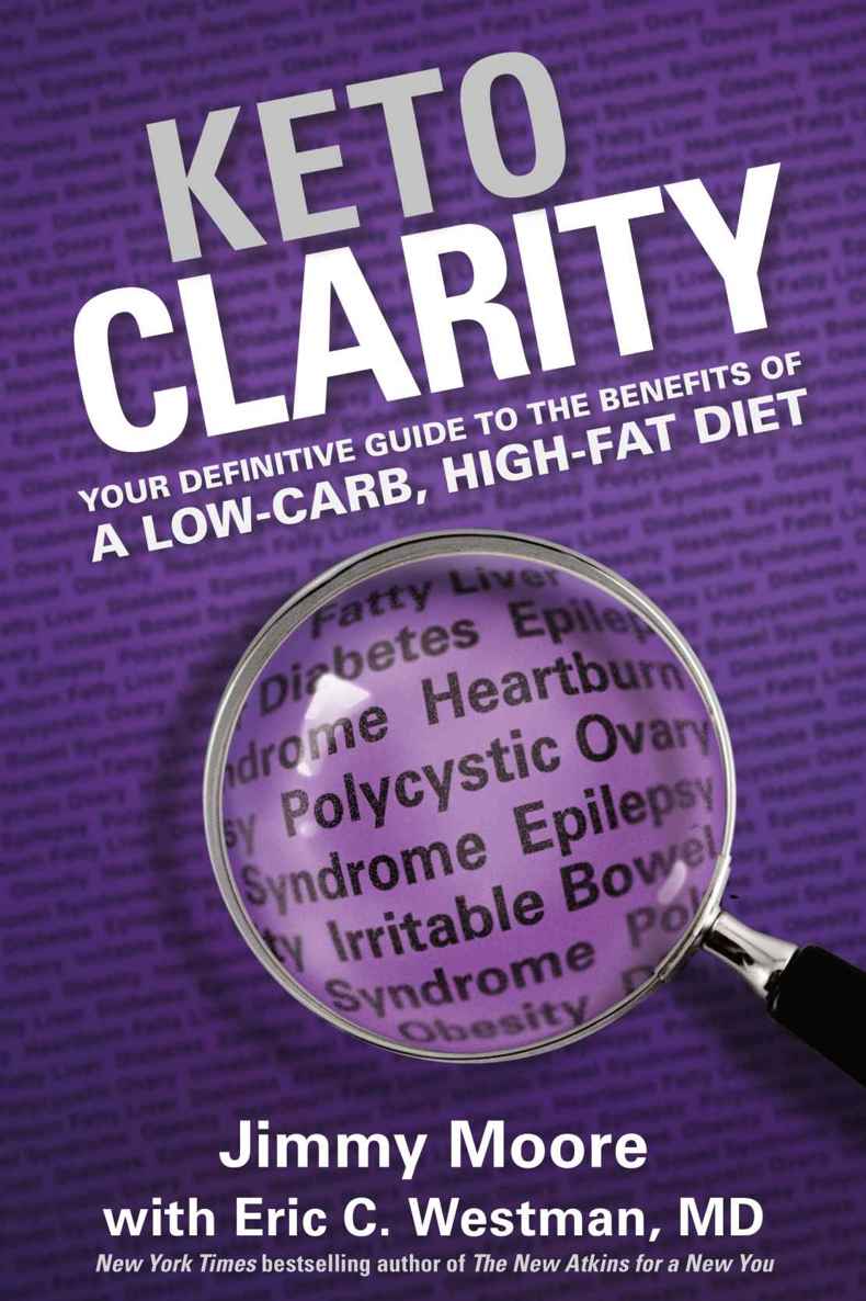 Keto Clarity: Your Definitive Guide to the Benefits of a Low-Carb, High-Fat Diet by Jimmy Moore