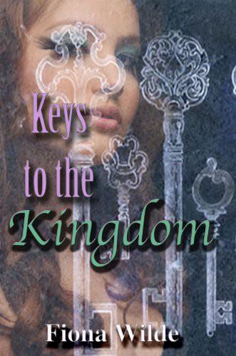 Keys to the Kingdom by Fiona Wilde