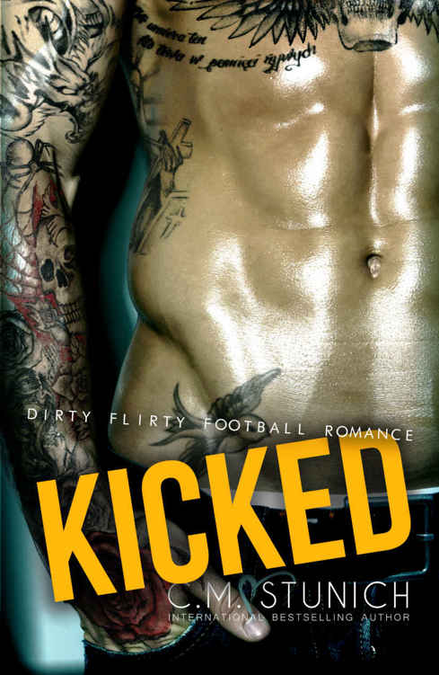 Kicked: A Bad Boy Sports Romance by C. M. Stunich