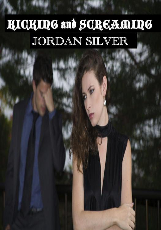 Kicking and Screaming by Silver, Jordan