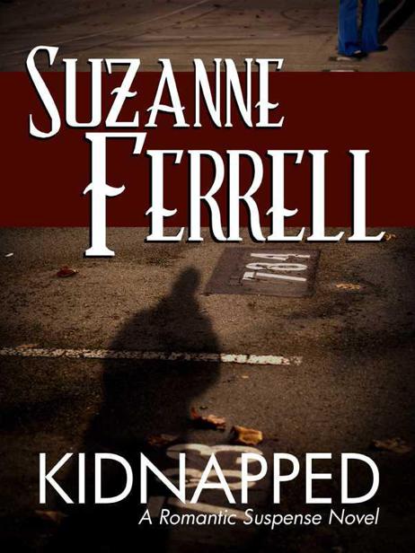 KIDNAPPED, A Romantic Suspense Novel by Ferrell, Suzanne