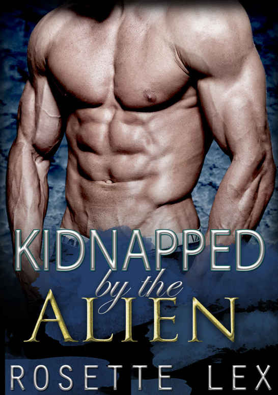 Kidnapped By The Alien (Heavenly Mates Book 3) by Rosette Lex