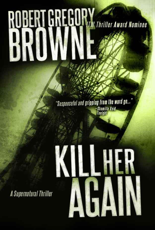 Kill Her Again (A Thriller) by Robert Gregory Browne