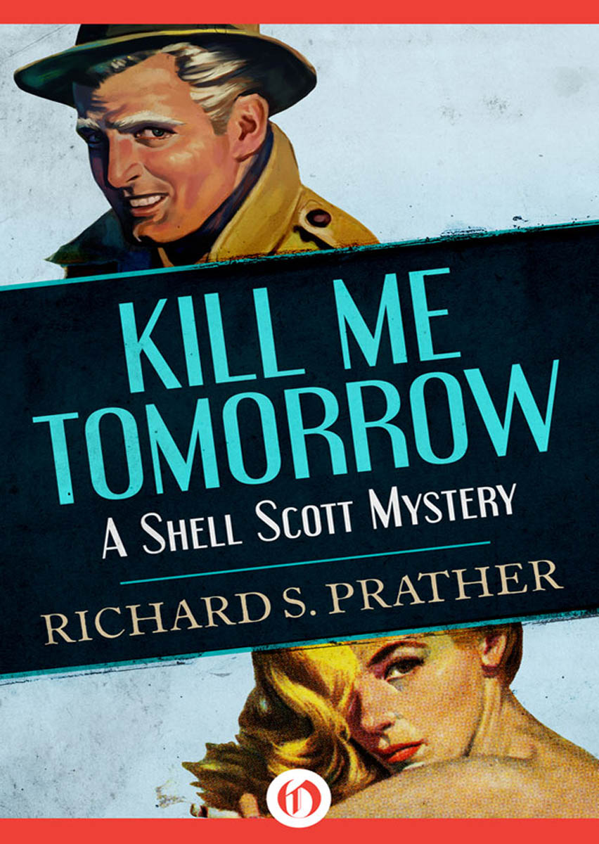 Kill Me Tomorrow by Richard S. Prather