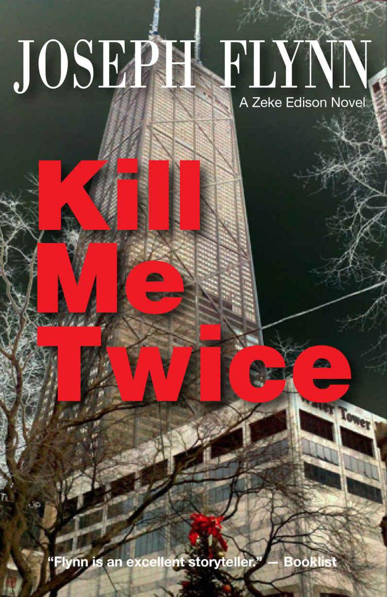 Kill Me Twice (A Zeke Edison Novel Book 1) by Joseph Flynn