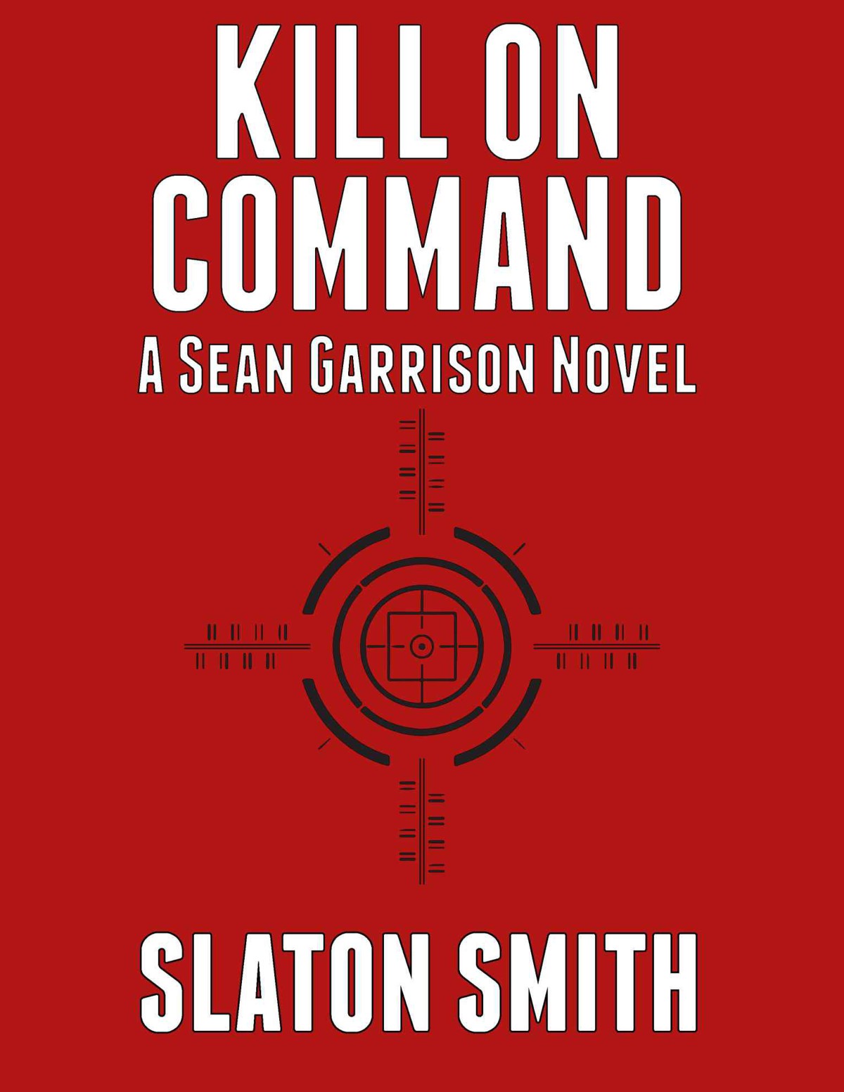 Kill on Command by Slaton Smith