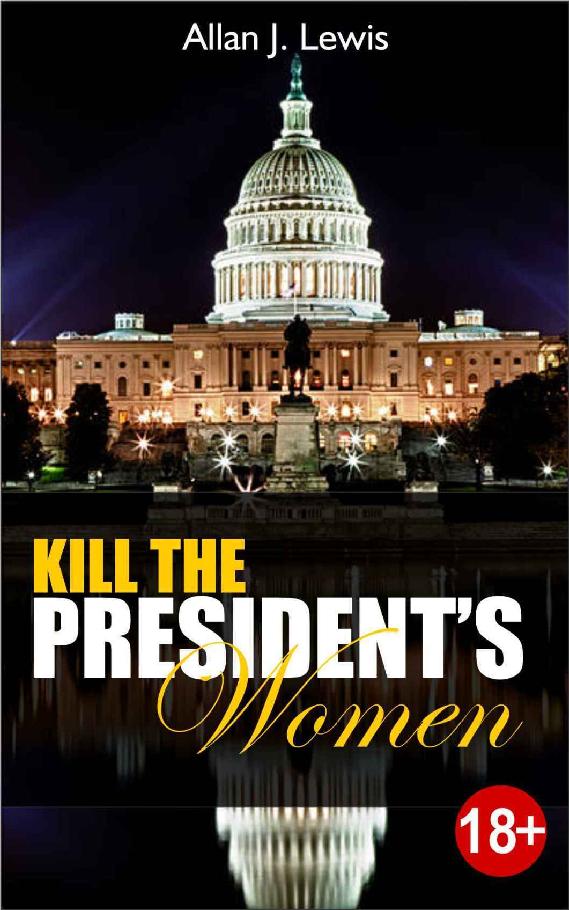 Kill The President's Women (Joe The Magic Man Series Book 2) by Allan J Lewis