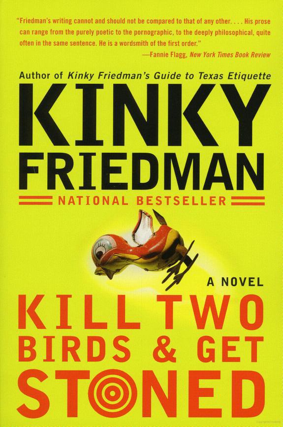 Kill Two Birds & Get Stoned by Kinky Friedman