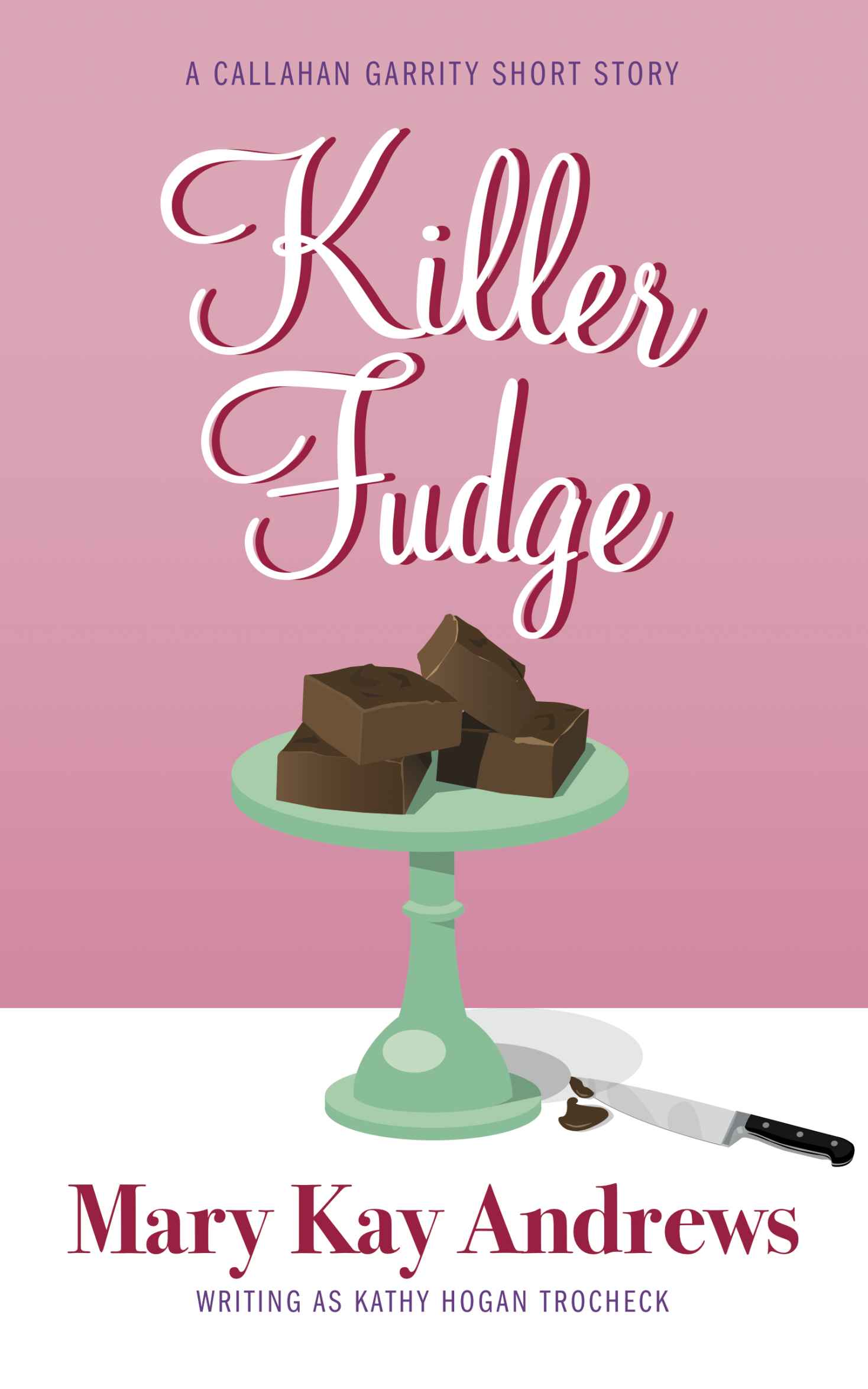 Killer Fudge (A Callahan Garrity Short Story) (Callahan Garrity Mysteries)