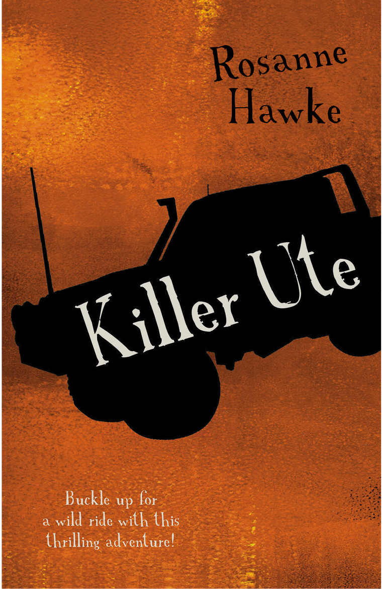 Killer Ute (2013) by Rosanne Hawke