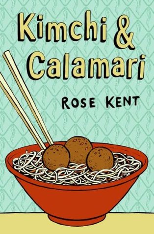 Kimchi & Calamari (2007) by Rose Kent