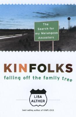 Kinfolks: Falling Off the Family Tree - The Search for My Melungeon Ancestors (2007) by Lisa Alther