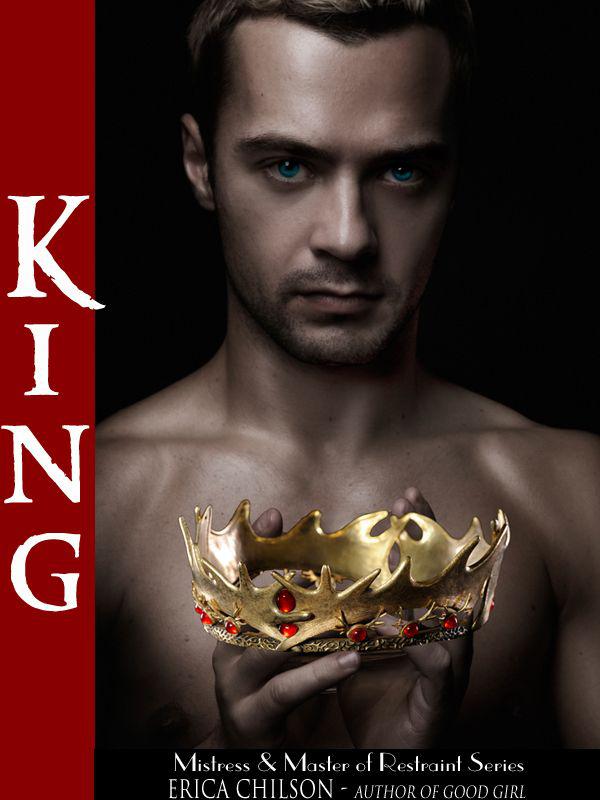 KING (Mistress & Master of Restraint) by Chilson, Erica