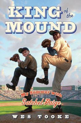 King of the Mound: My Summer with Satchel Paige (2012) by Wes Tooke